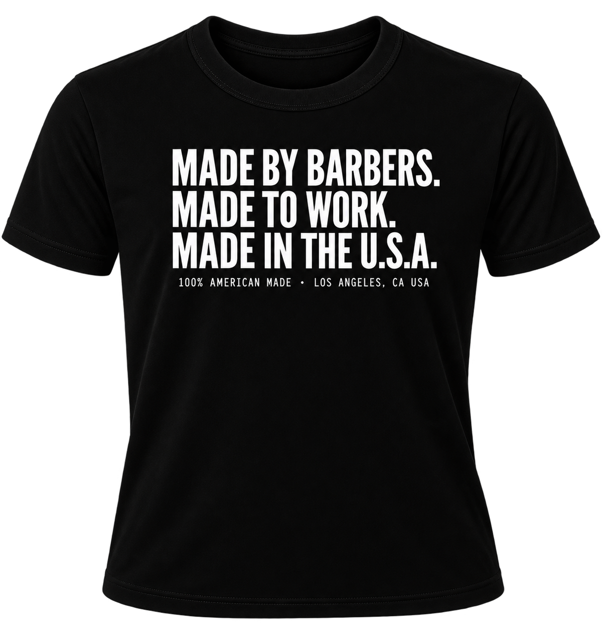 Front of the black Made Graphic T-shirt printed with the tagline: Made by Barbers. Made to Work. Made in the U.S.A., 100% American Made, Los Angeles, CA USA.